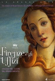 Firenze e gli Uffizi – Viaggio nel cuore del Rinascimento (2016)
